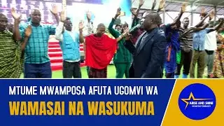 MTUME MWAMPOSA AWAOMBEA WASUKUMA NA WAMASAI .