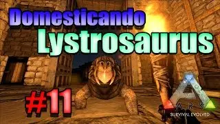 Ark Survival Evolved: Domesticando Lystrosaurus, o Bicho Pirueta #Oficial 502 #11