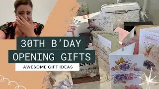 My 30th birthday gift unwrapping. Some amazing gift ideas 😍