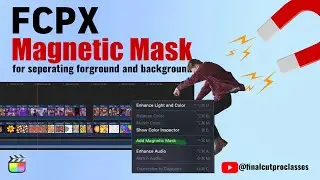 Final Cut Pro Magnetic Mask Tutorial | Separate Foreground Vs Background Easily 