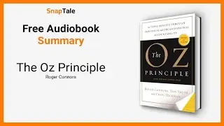 The Oz Principle by Roger Connors: 9 Minute Summary