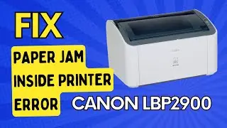 Fix Canon LBP2900 printer reporting Paper Jam inside Printer error