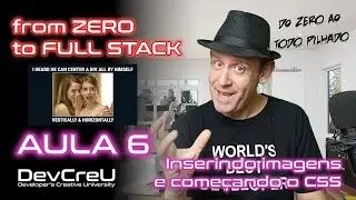 Do Zero ao Todo Pilhado (Full Stack) - Aula 06 - Inserindo imagens e começando com CSS