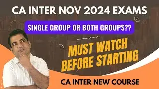CA Inter Nov 2024 Single Group Or Both Groups? Single Group Vs Both Groups in CA Inter