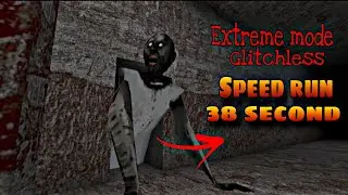 Granny Speedrun: 38 Seconds of Glitch- Extreme Mode