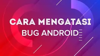 100% Work... Cara Mengatasi Bug Android Google Play Service Keeps Stopping / Google Terus Berhenti