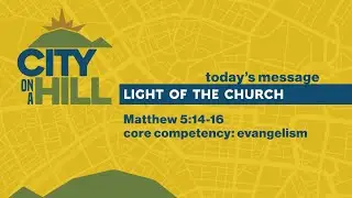 Light Of The Church | Matthew 5:14-16 | David Daniels | Central Bible Church