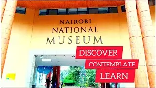 Nairobi National Museum Documentary   - MUST SEE Museum Tour!