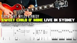 Sweet Child O' Mine Live in Sydney | Slash' feat. Myles Kennedy | guitar cover with solo + live tabs