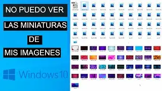 No Puedo Ver Las Miniaturas De Mis Imagenes Y Videos En Windows 10/7/8 - 2 Metodos / 2021