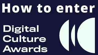 How to enter the Digital Culture Awards - With BSL Interpreter | Digital Culture Network