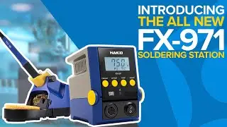 【ENG.01 FX-971】A Look at the All New HAKKO FX-971 Soldering Station
