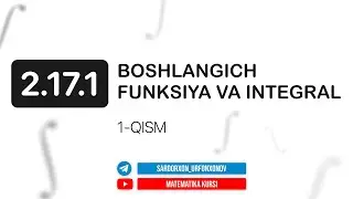 104-Dars. 2.17.1 Boshlang'ich funksiya va integral