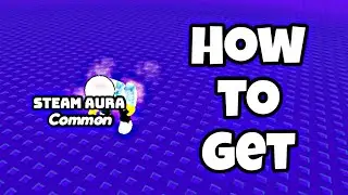 How to Get Steam Aura in Find the Auras Roblox | steam aura