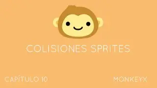 MONKEY X CAPÍTULO 10 - Colisiones sprites