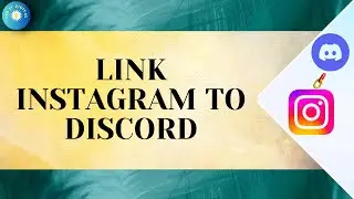 How to Link Instagram To Discord — Complete Setup 2025