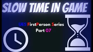 Unreal Engine 5 - Slow Time Power - FPS Part 07