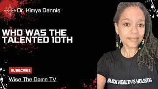 Dr. Kimya Nuru Dennis: The Talented Tenth, Harold Cruse, Black Economics & More