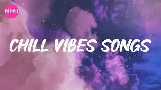 aesthetic music vibes ~ chill vibes songs