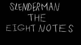 Slenderman 2018 The 8 Notes
