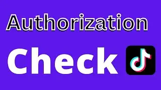 How to check other app Authorization on tiktok ?