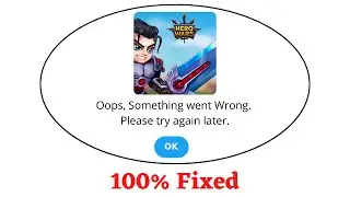 Fix Hero Wars Oops Something Went Wrong Error. Please Try Again Later Problem Error Solved