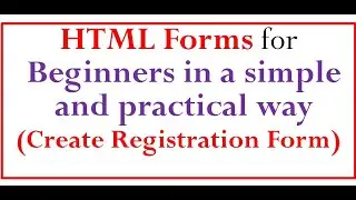 HTML Forms for Beginners in a simple and practical way (Create Registration Form) | HTML Tutorial #3