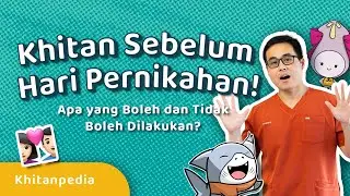 Khitan Sebelum Hari Pernikahan! Apa yang Boleh dan Tidak Boleh Dilakukan? - KHITANPEDIA