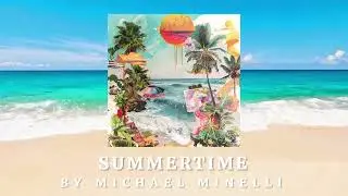 Summertime - Michael Minelli (Official Audio)