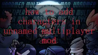 how to add characters in unnamed multiplayer mod (a tutorial)