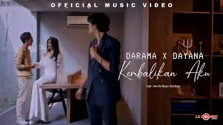 Darama x Dayana - Kembalikan Aku (Official Music Video)
