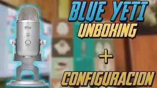 ¡¡NUEVO MICRÓFONO!! BLUE YETI | Unboxing + Configuración