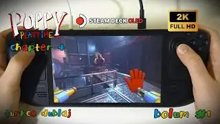 ONLAR ASLINDA ÇOÇUKLARDI! | POPPY PLAYTİME 4 TÜRKÇE DUBLAJ STEAM DECK OLED OYNANIŞ #1 (YORUMSUZ)