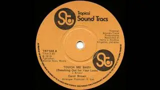 Carol Brown - Touch Me Baby (Reaching Out For Your Love)