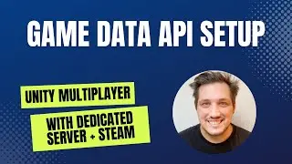 Unity Dedicated Server + Steam: Game Data API Setup