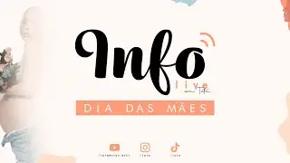 INFOLIVE - DIA DAS MÃES