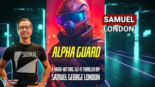 Samuel London's Alpha Guard: Breaking the 5th Wall of Sci-Fi