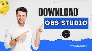 How to Download OBS Studio & Set Up It | Best OBS Settings