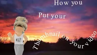 How To Put Your Thumbnail On Your YouTube Video