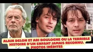 Alain Delon et Ari boulogne ou la terrible histoire d'un enfant jamais reconnu. Photos inédites