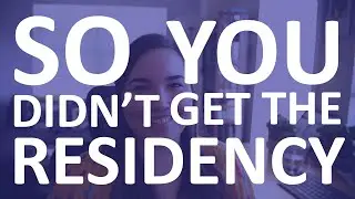So you didn't get the Residency...