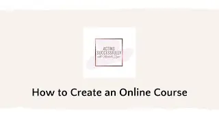 Acting Successfully - Course offering - How to Create an Online Course