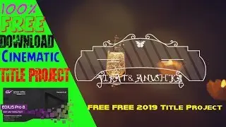 Edius 7/8/9 Cinematic Title Project 2019 ll 100% Free download