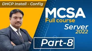 #8 MCSA Windows Server 2022 | DHCP Installation and Configuration | MCSA tutorials | System - Admin