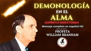 Demonología en el Alma | William Branham [Audio español]