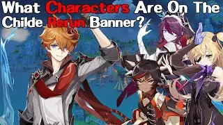 What Characters Are On The Childe Rerun Banner? (Genshin Impact)