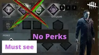 Michael Myers No Perks Build (NEW) | Dead by Daylight