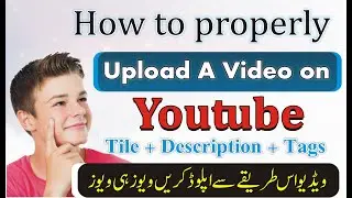 How to properly upload Video , Thumbnail , Tags , Hastag , Title & Description on Youtube in 2023
