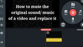 [kinemaster] How To Mute the original music/ sound then replace it