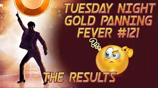 Tuesday Night Gold Panning Fever 